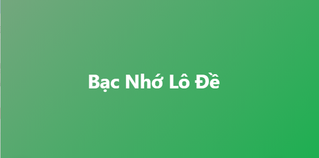 Bạc Nhớ Lô Đề
