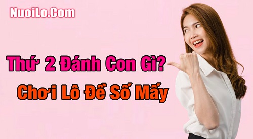 Thứ 2 đánh con gì