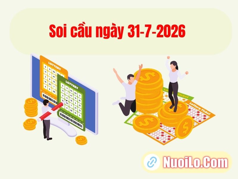 Soi cầu ngày 31-7-2026